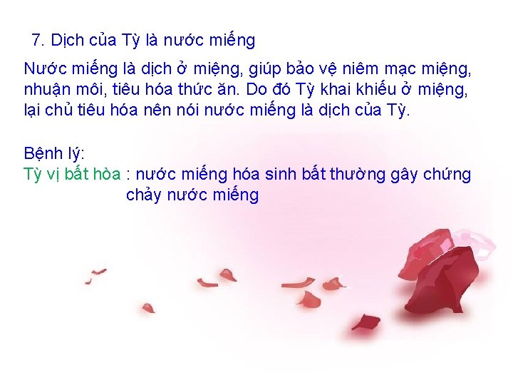 7. Dịch của Tỳ là nước miếng Nước miếng là dịch ở miệng, giúp
