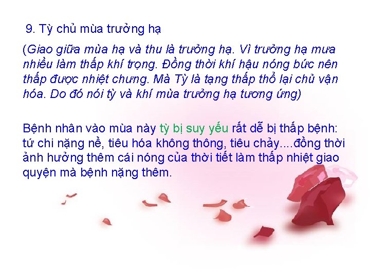 9. Tỳ chủ mùa trưởng hạ (Giao giữa mùa hạ và thu là trưởng