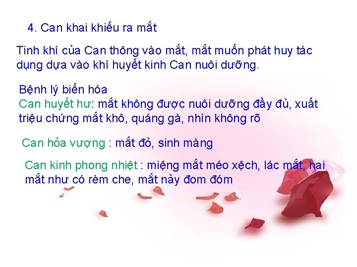 4. Can khai khiếu ra mắt Tinh khí của Can thông vào mắt, mắt