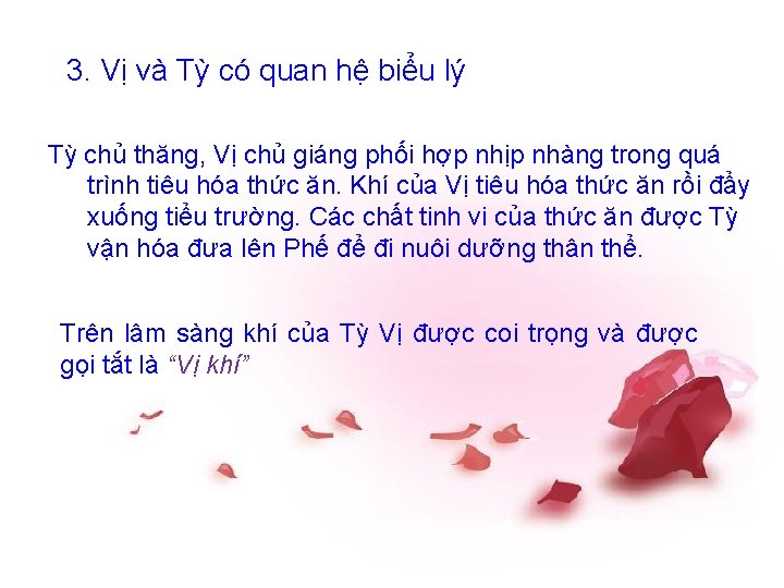 3. Vị và Tỳ có quan hệ biểu lý Tỳ chủ thăng, Vị chủ