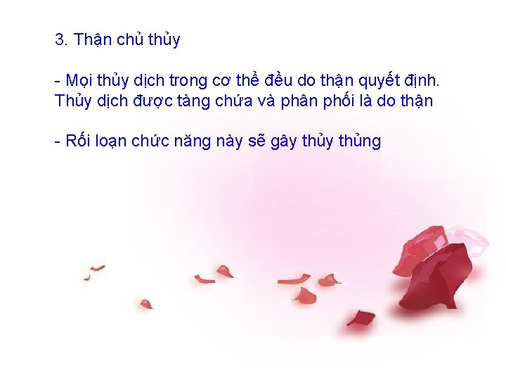 3. Thận chủ thủy - Mọi thủy dịch trong cơ thể đều do thận