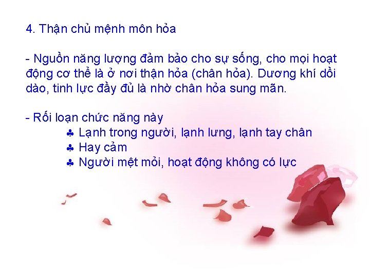 4. Thận chủ mệnh môn hỏa - Nguồn năng lượng đảm bảo cho sự