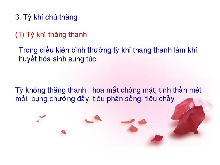 3. Tỳ khí chủ thăng (1) Tỳ khí thăng thanh Trong điều kiện bình