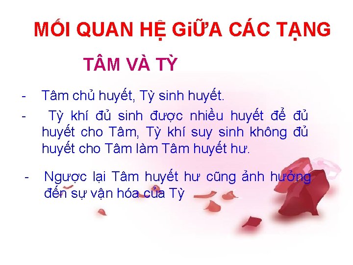 MỐI QUAN HỆ GiỮA CÁC TẠNG T M VÀ TỲ - Tâm chủ huyết,