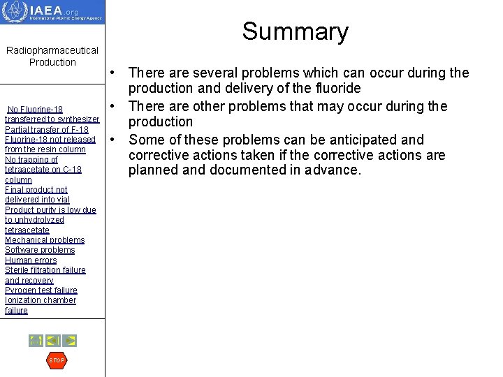 Summary Radiopharmaceutical Production No Fluorine-18 transferred to synthesizer Partial transfer of F-18 Fluorine-18 not