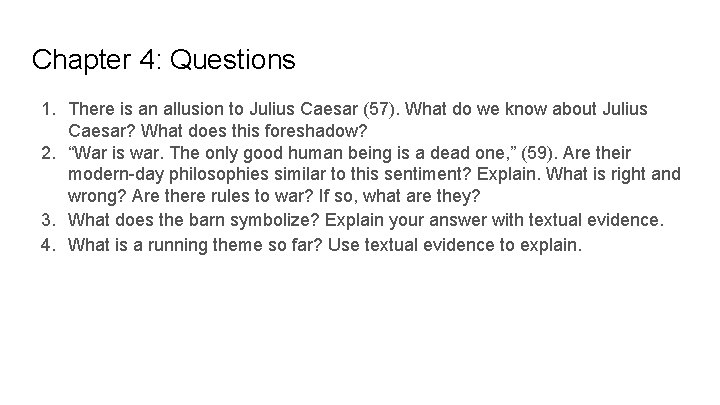 Chapter 4: Questions 1. There is an allusion to Julius Caesar (57). What do