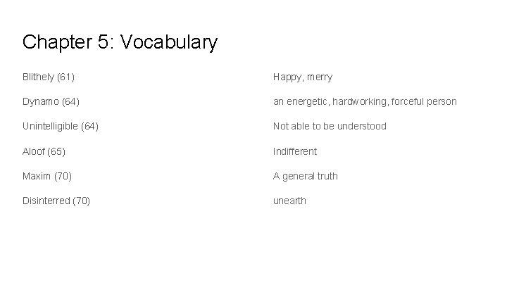 Chapter 5: Vocabulary Blithely (61) Happy, merry Dynamo (64) an energetic, hardworking, forceful person