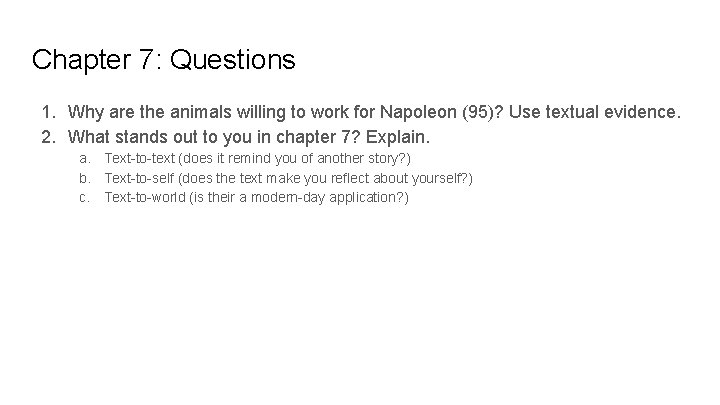 Chapter 7: Questions 1. Why are the animals willing to work for Napoleon (95)?