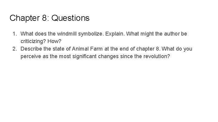 Chapter 8: Questions 1. What does the windmill symbolize. Explain. What might the author