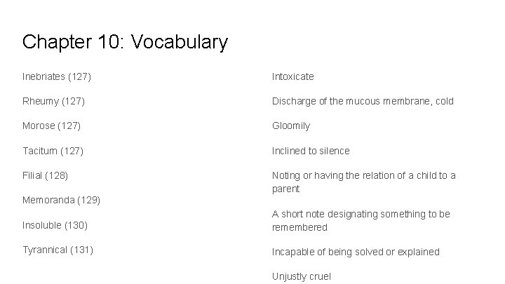 Chapter 10: Vocabulary Inebriates (127) Intoxicate Rheumy (127) Discharge of the mucous membrane, cold