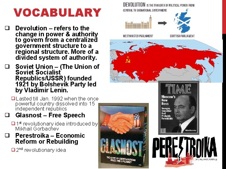VOCABULARY ❑ Devolution – refers to the change in power & authority to govern