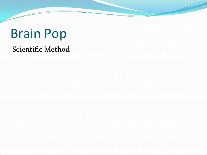 Brain Pop Scientific Method 