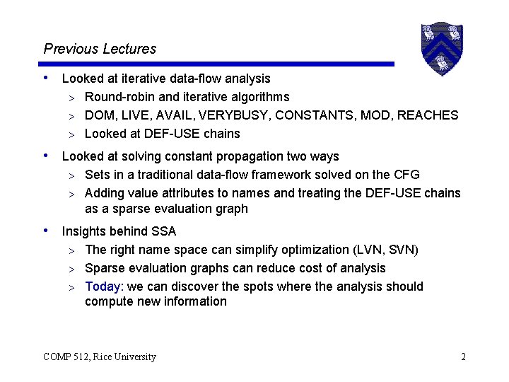 Previous Lectures • Looked at iterative data-flow analysis Round-robin and iterative algorithms > DOM,