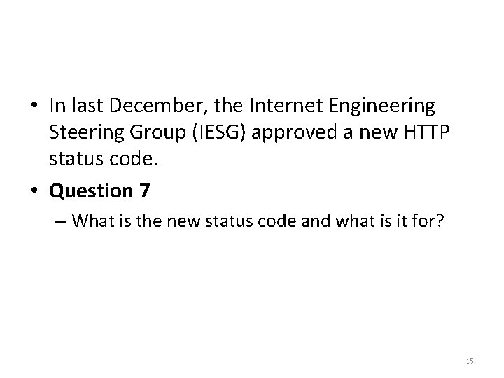  • In last December, the Internet Engineering Steering Group (IESG) approved a new