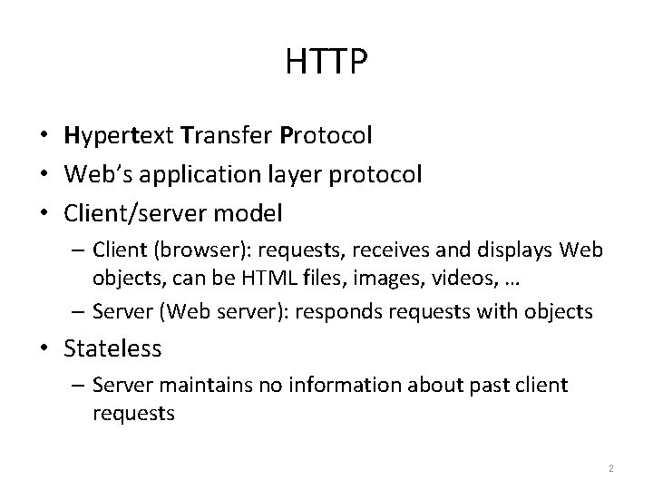 HTTP • Hypertext Transfer Protocol • Web’s application layer protocol • Client/server model –