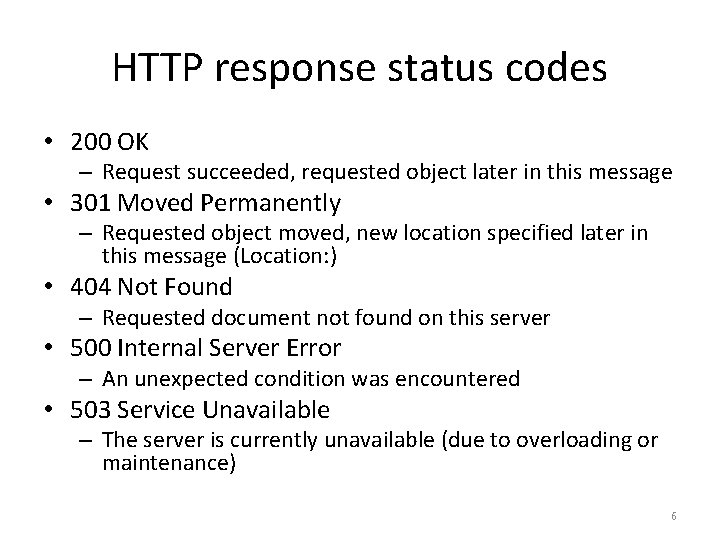 HTTP response status codes • 200 OK – Request succeeded, requested object later in