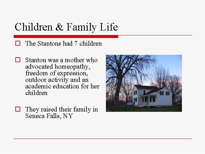 Children & Family Life o The Stantons had 7 children o Stanton was a