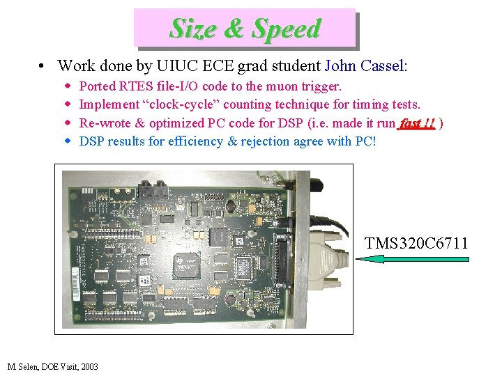 Size & Speed • Work done by UIUC ECE grad student John Cassel: w