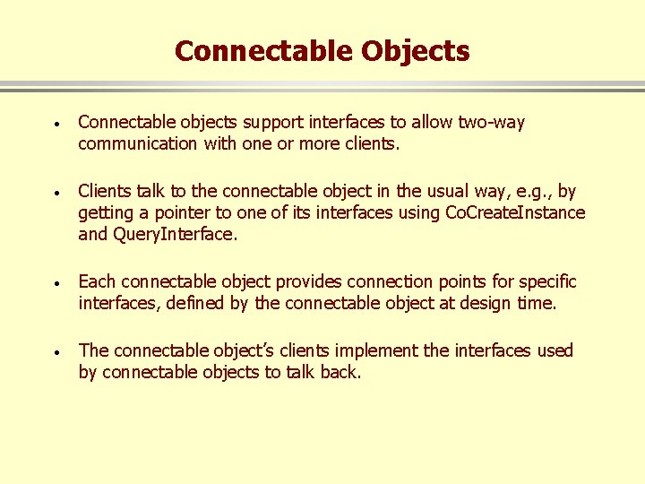 Connectable Objects · Connectable objects support interfaces to allow two-way communication with one or