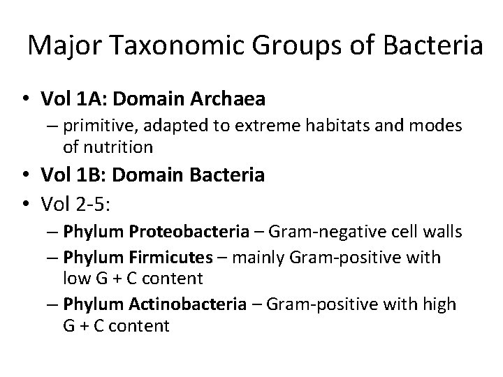 Major Taxonomic Groups of Bacteria • Vol 1 A: Domain Archaea – primitive, adapted