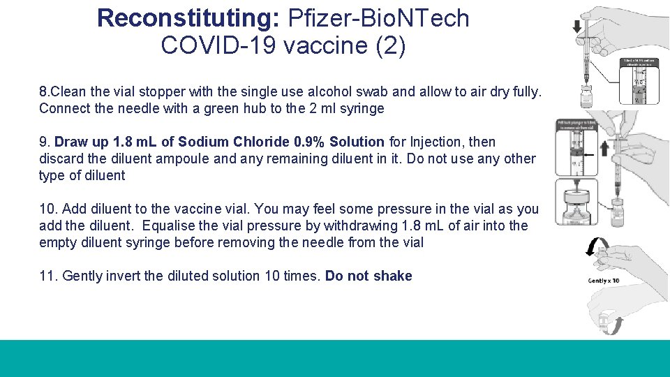 Reconstituting: Pfizer-Bio. NTech COVID-19 vaccine (2) 8. Clean the vial stopper with the single