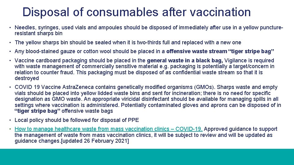 Disposal of consumables after vaccination • Needles, syringes, used vials and ampoules should be