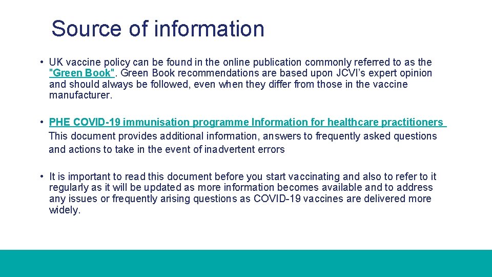 Source of information • UK vaccine policy can be found in the online publication