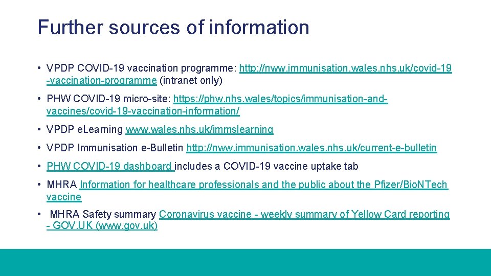 Further sources of information • VPDP COVID-19 vaccination programme: http: //nww. immunisation. wales. nhs.