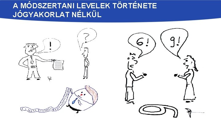 A MÓDSZERTANI LEVELEK TÖRTÉNETE JÓGYAKORLAT NÉLKÜL 