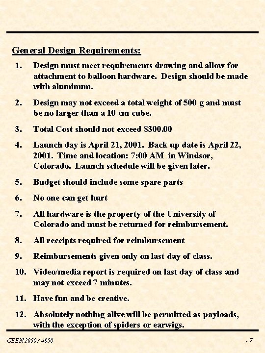 General Design Requirements: 1. Design must meet requirements drawing and allow for attachment to