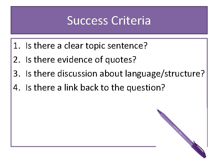 Success Criteria 1. 2. 3. 4. Is there a clear topic sentence? Is there