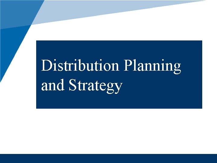Distribution Planning and Strategy 