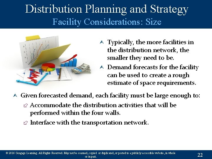 Distribution Planning and Strategy Facility Considerations: Size Typically, the more facilities in the distribution