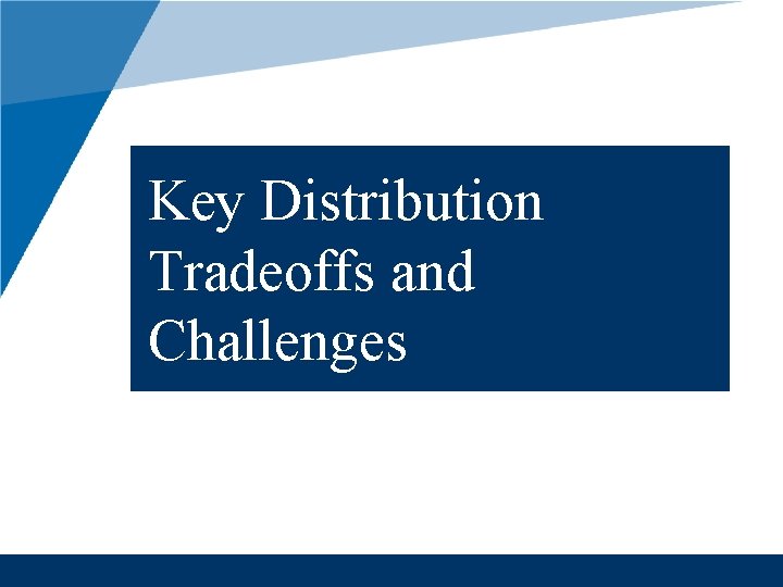 Key Distribution Tradeoffs and Challenges 