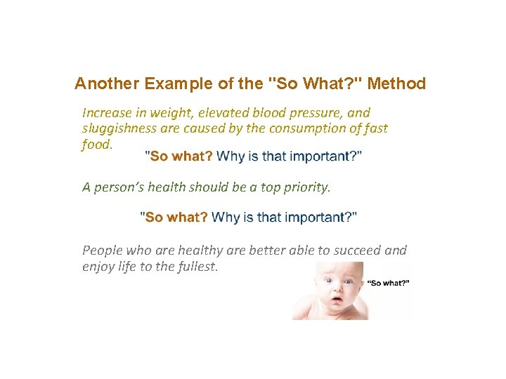 Another Example of the "So What? " Method Increase in weight, elevated blood pressure,