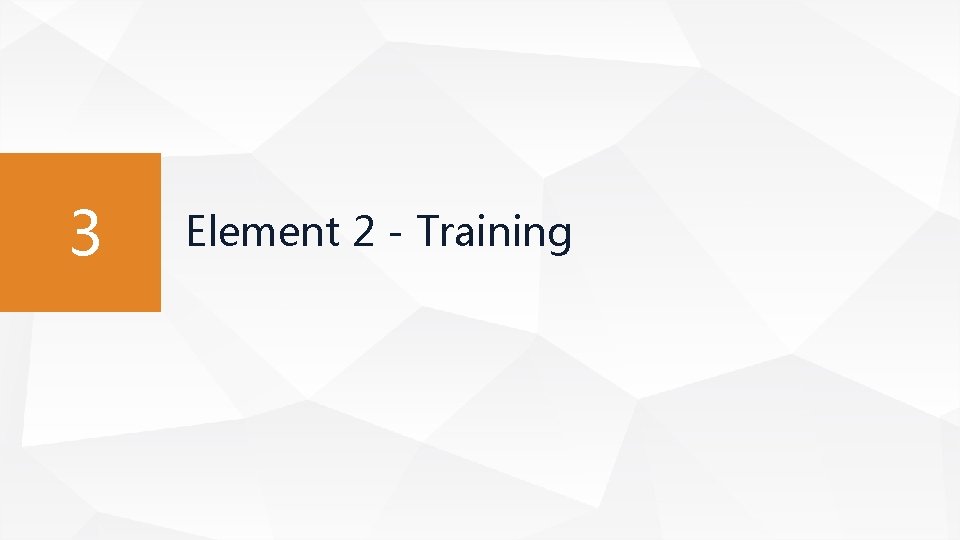 3 Element 2 - Training 