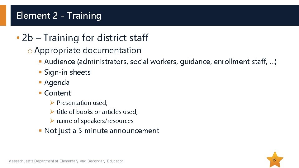 Element 2 - Training • 2 b – Training for district staff o Appropriate