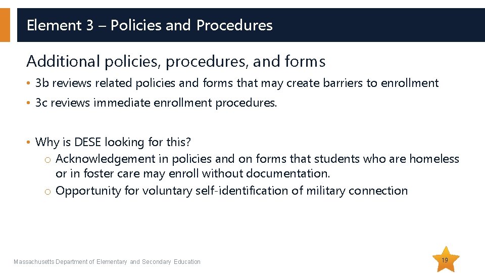 Element 3 – Policies and Procedures Additional policies, procedures, and forms • 3 b