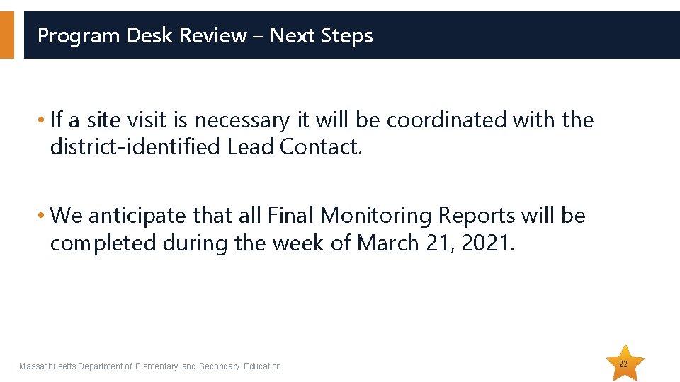 Program Desk Review – Next Steps • If a site visit is necessary it