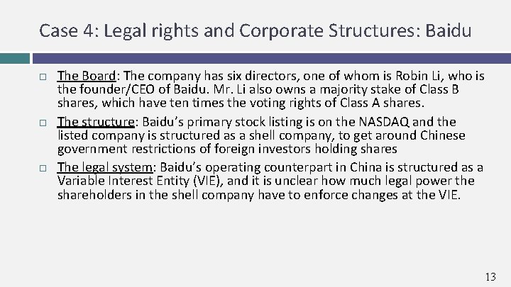 Case 4: Legal rights and Corporate Structures: Baidu The Board: The company has six