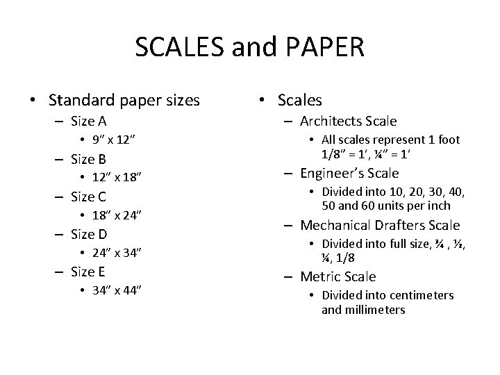 SCALES and PAPER • Standard paper sizes – Size A • 9” x 12”