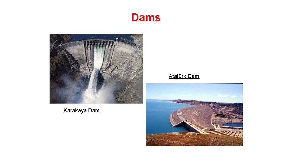 Dams Atatürk Dam Karakaya Dam 