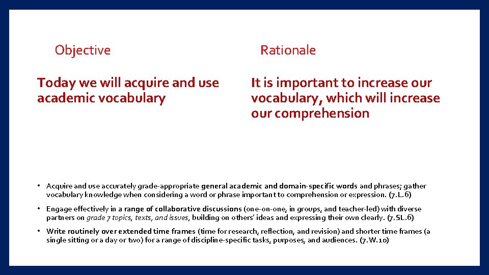 Objective Today we will acquire and use academic vocabulary Rationale It is important to