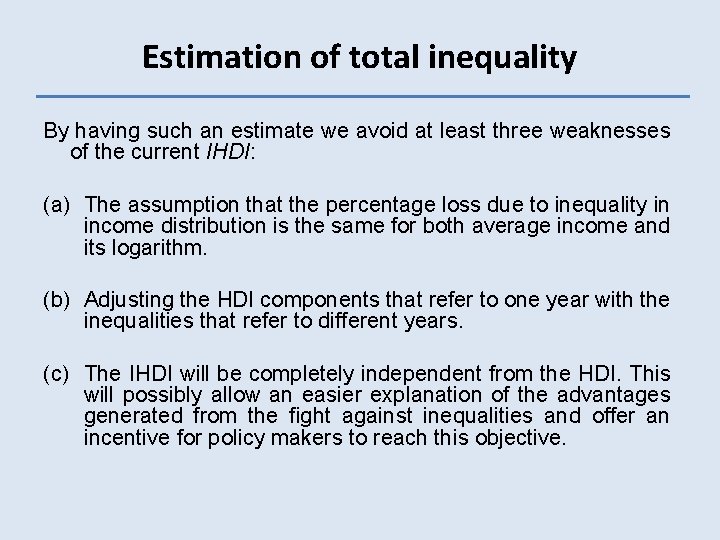 Estimation of total inequality By having such an estimate we avoid at least three