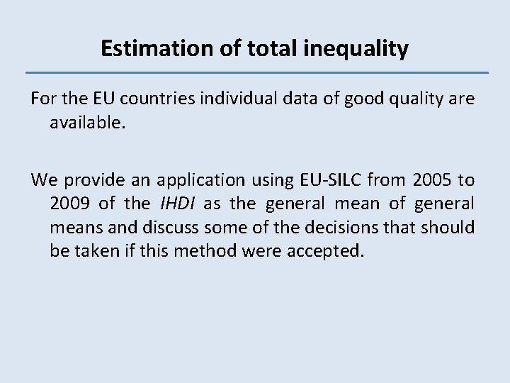 Estimation of total inequality For the EU countries individual data of good quality are