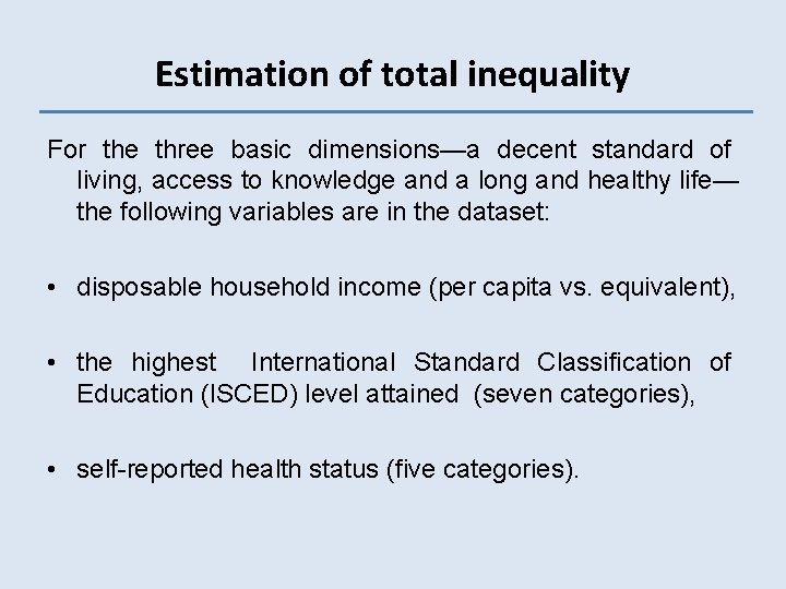 Estimation of total inequality For the three basic dimensions—a decent standard of living, access