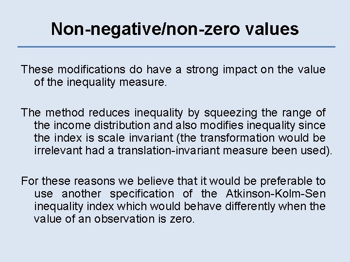 Non-negative/non-zero values These modifications do have a strong impact on the value of the