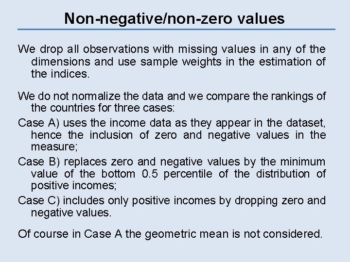 Non-negative/non-zero values We drop all observations with missing values in any of the dimensions