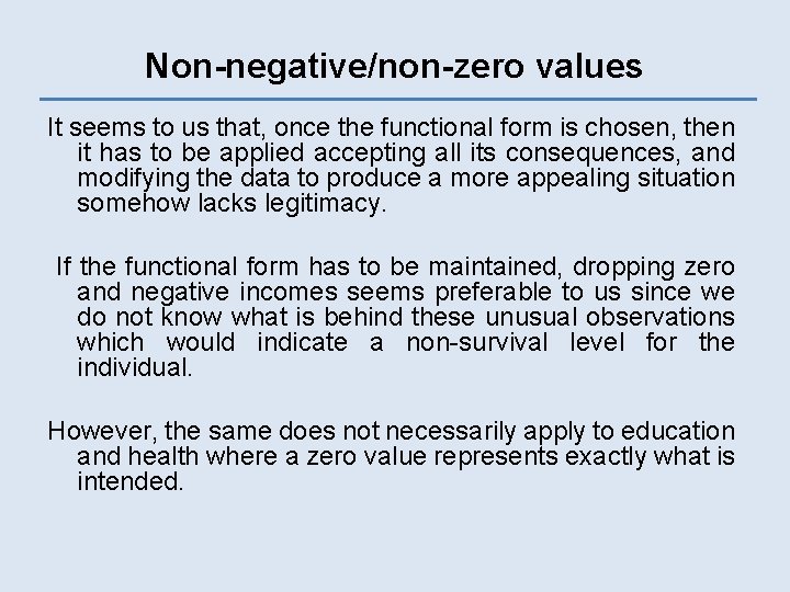 Non-negative/non-zero values It seems to us that, once the functional form is chosen, then