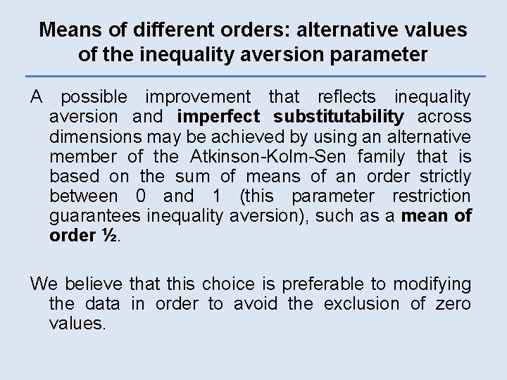 Means of different orders: alternative values of the inequality aversion parameter A possible improvement